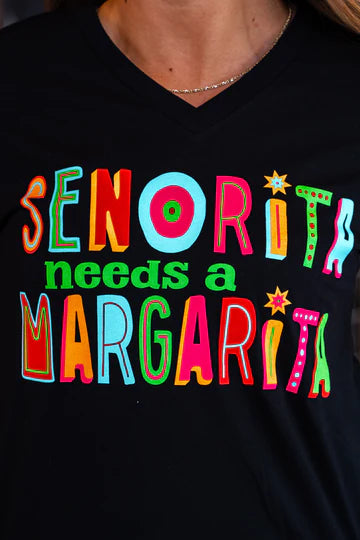 SENORITA NEEDS MARGARITA TEE