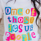1 OF THOSE JESUS PEOPLE TEE