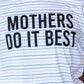 MOTHERS DO IT BEST TEE